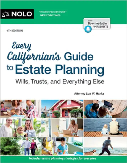 Every Californian's Guide to Estate Planning: Wills, Trust & Everything Else by Liza W. Hanks