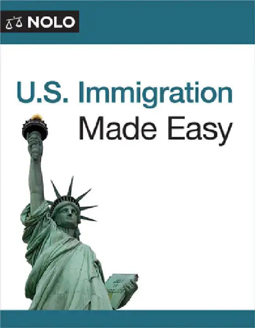 U.S. Immigration Made Easy by Ilona Bray