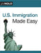 U.S. Immigration Made Easy by Ilona Bray