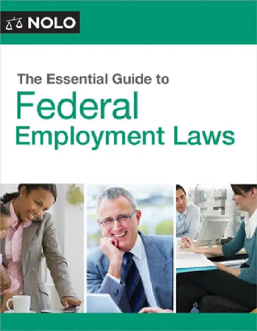 The Essential Guide to Federal Employment Laws by Sachi Clements