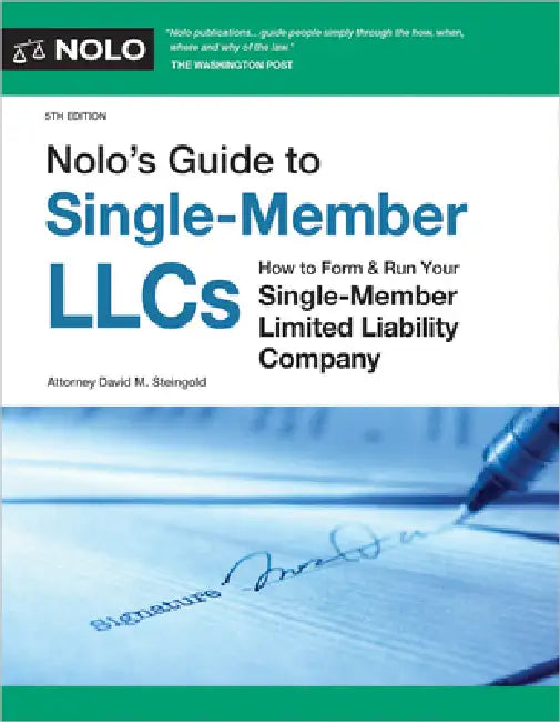 Nolo's Guide to Single-Member Llcs: How to Form & Run Your Single-Member Limited Liability Company by David M. Steingold