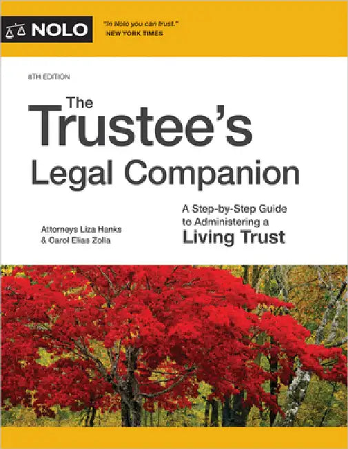 The Trustee's Legal Companion: A Step-By-Step Guide to Administering a Living Trust by Liza Hanks, Carol Elias Zolla, Shaila Buckley
