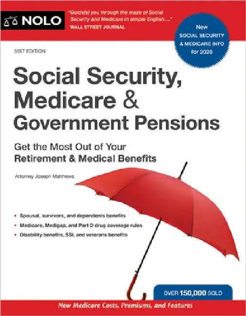 Social Security, Medicare & Government Pensions: Get the Most Out of Your Retirement and Medical Benefits by Joseph Matthews