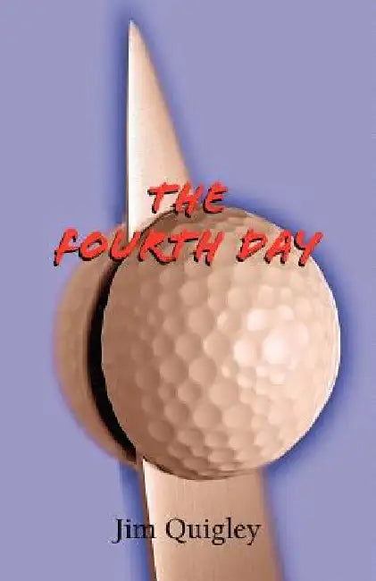 The Fourth Day by Jim Quigley