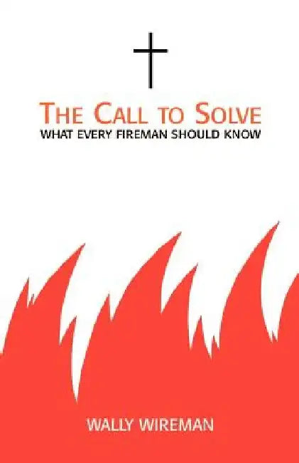 The Call to Solve by Wally Wireman