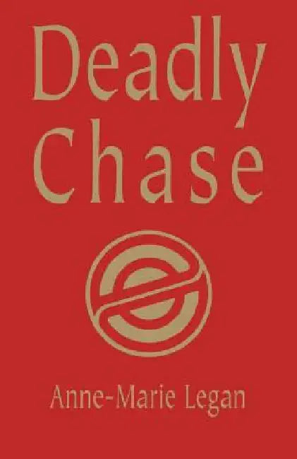 Deadly Chase by Anne-Marie Legan
