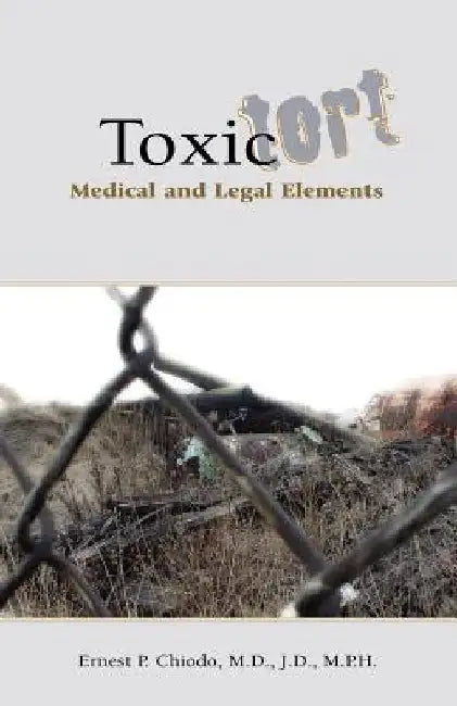 Toxic Tort by Ernest P. Chiodo