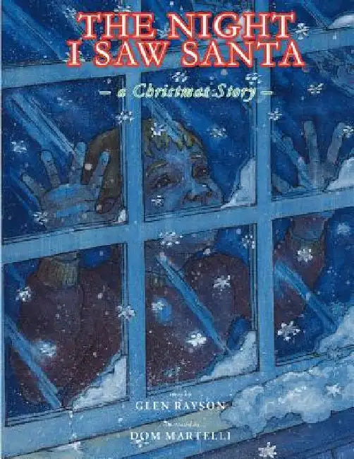 The Night I Saw Santa by Glen Rayson