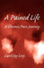 A Pained Life by Carol Jay Levy