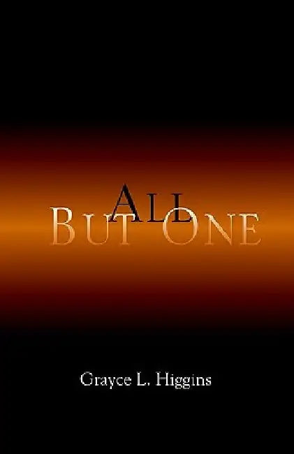 All But One by Grayce Higgins