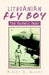 Lithuanian Flyboy by Albert O. Wilkat