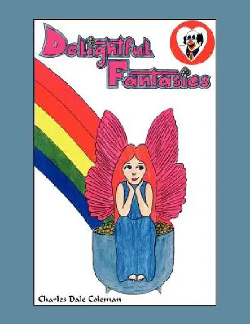 Delightful Fantasies by Charles Dale Coleman