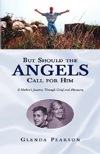 But Should the Angels Call for Him by Glenda Pearson
