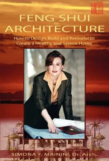 Feng Shui for Architecture by Simona F. Mainini