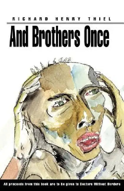 And Brothers Once by Richard Henry Thiel