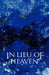In Lieu of Heaven by Kevin Archer