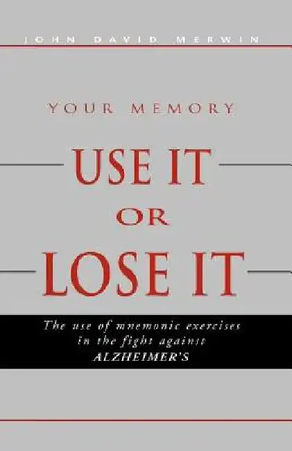 Use It or Lose It by John David Merwin