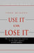 Use It or Lose It by John David Merwin
