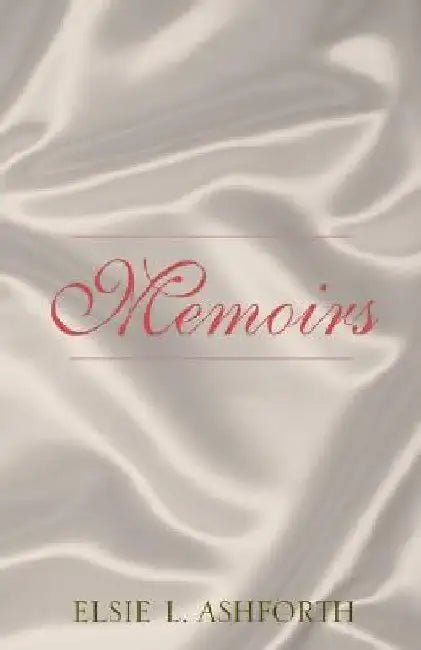 Memoirs by Elsie L. Ashforth