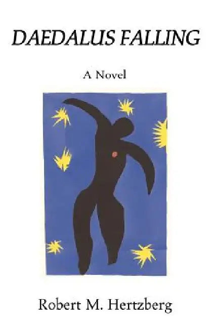 Daedalus Falling by Robert M. Hertzberg