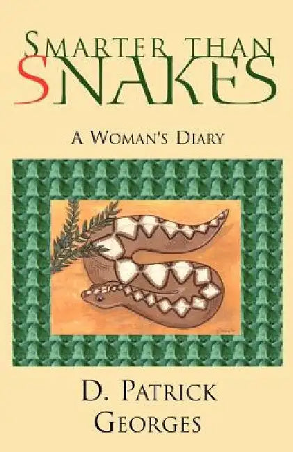 Smarter Than Snakes by D. Georges