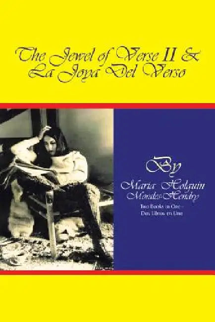 The Jewel of Verse II and La Joya del Verso by Maria Holguin Morales-Hendry