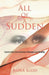 All of a Sudden: Love's Thin Line Between Dreams and Reality by Rona Kidd