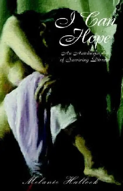 I Can Hope by Melanie Hallock