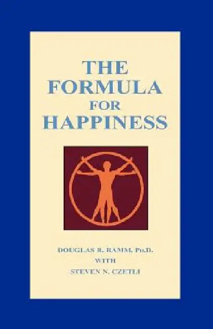 The Formula for Happiness by Douglas R. Ramm