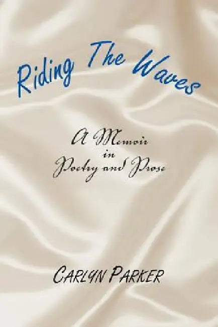 Riding the Waves by Carlyn Parker