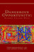 Dangerous Opportunity by Chris Musselwhite Ed D. with Randel MBA