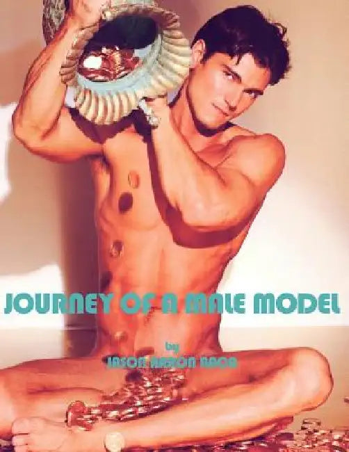 Journey of a Male Model by Jason Aaron Baca