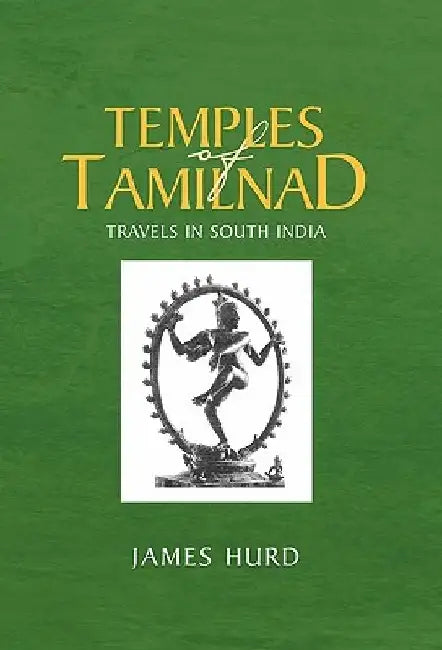 Temples of Tamilnad by James Hurd