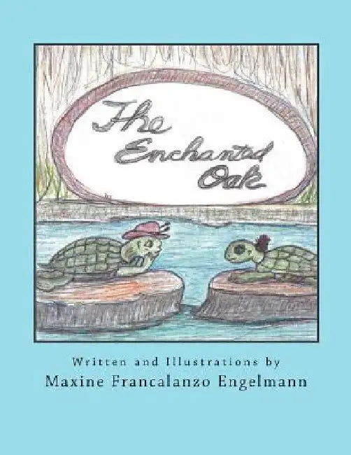 The Enchanted Oak by Maxine Francalanzo Engelmann