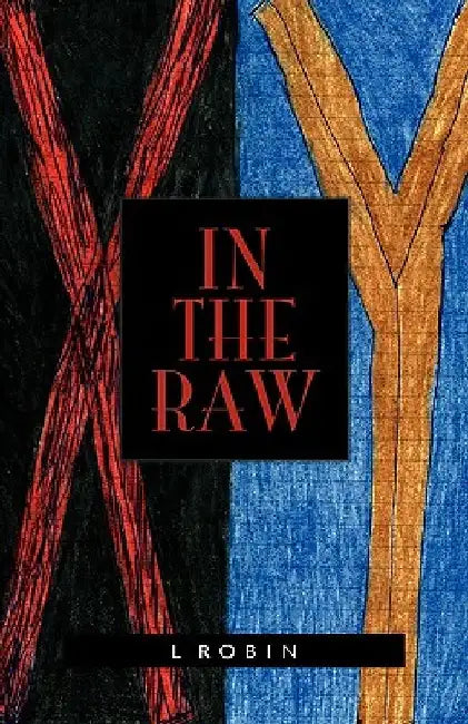 In the Raw by L. Robin