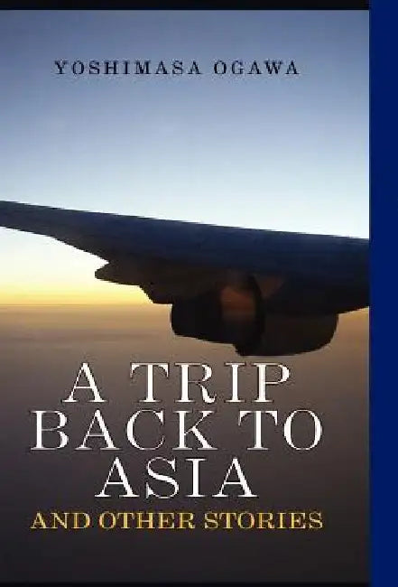 A Trip Back to Asia by Yoshimasa Ogawa