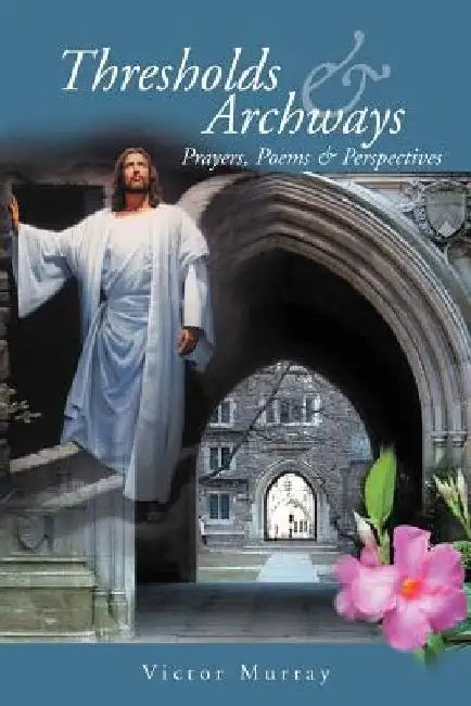 Thresholds & Archways by Victor Murray