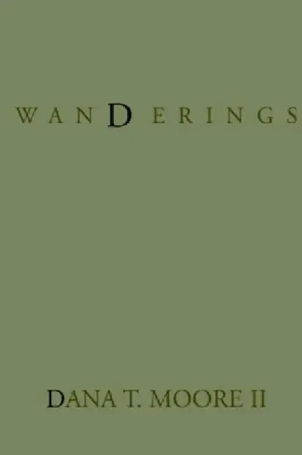 Wanderings by Dana T. Moore
