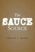 The Sauce Source by Edward A. Meany