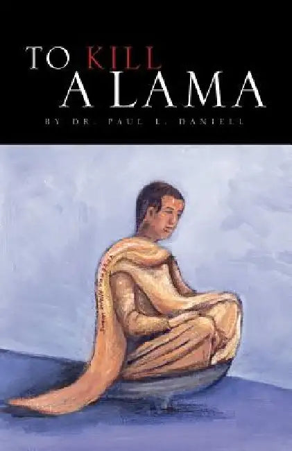To Kill a Lama by Paul L. Daniell