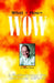 What + How = Wow by Phillip Cooper