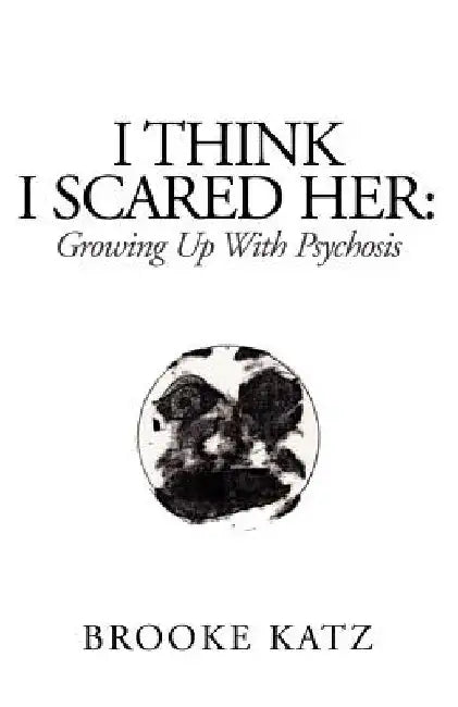 I Think I Scared Her by Brooke Katz