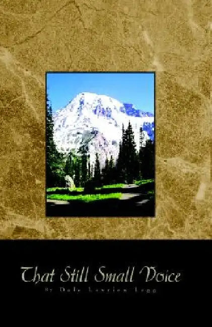 That Still Small Voice by Dale Lovrien Legg