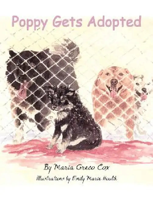 Poppy Gets Adopted by Maria Greco Cox, Emily Marie Houlik
