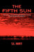 The Fifth Sun by T. E. Matt