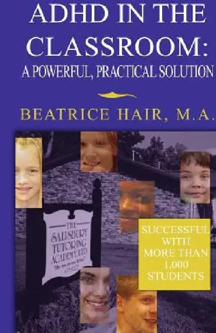 ADHD in the Classroom . . . . by Beatrice Hair