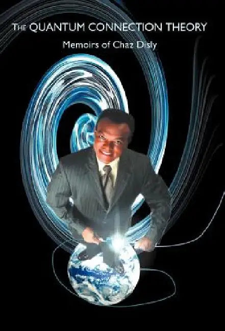The Quantum Connection Theory by Chaz C. Disly