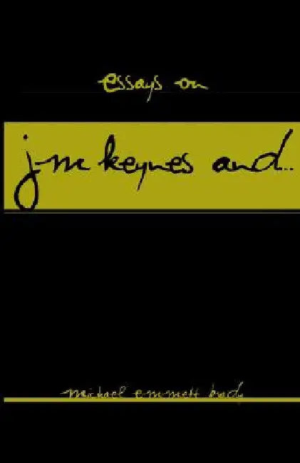 Essays on J.M. Keynes And... by Michael Emmett Brady