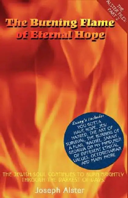 The Burning Flame of Eternal Hope by Joseph Alster