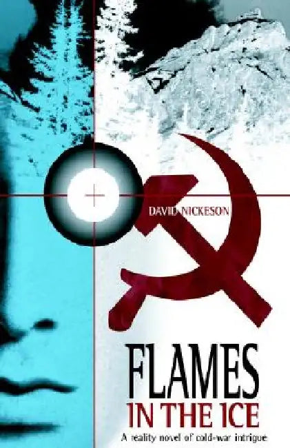 Flames In The Ice by David Nickeson